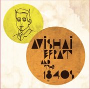 Introducing: Avishai Efrat & The 1840's, Avishai Efrat