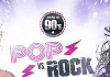 מסיבות שנות ה-90 - Pop Vs. Rock