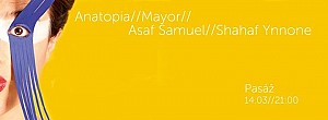 רובוטים רוקדים טוב יותר - //Anatopia//Mayor//Asaf Samuel//Shahaf Yinnone @Pasáž, אנטופיה, Mayor, Asaf Samuel, Shahaf Yinnone